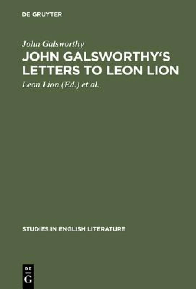 John Galsworthy''s Letters to Leon Lion