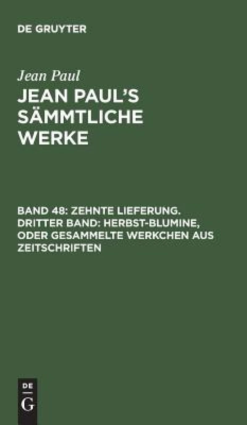 Zehnte Lieferung. Dritter Band: Herbst-Blumine, oder Gesammelte Werkchen aus Zeitschriften