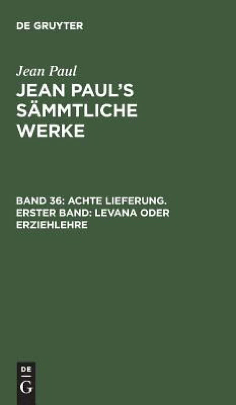 Achte Lieferung. Erster Band: Levana oder Erziehlehre