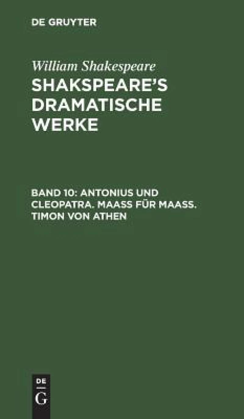 Antonius und Cleopatra. Maaß für Maaß. Timon von Athen