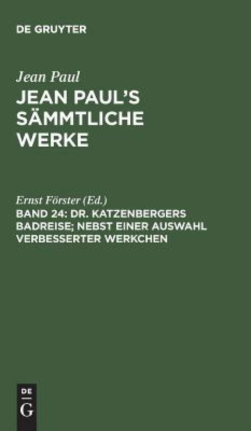 Dr. Katzenbergers Badreise; nebst einer Auswahl verbesserter Werkchen