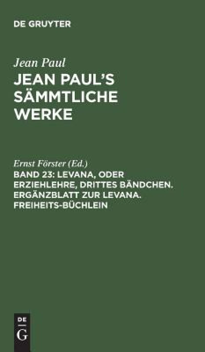 Levana, Oder Erziehlehre, Drittes Bändchen. Ergänzblatt Zur Levana. Freiheits-büchlein