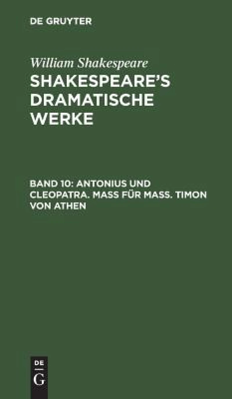 Antonius und Cleopatra. Maß für Maß. Timon von Athen