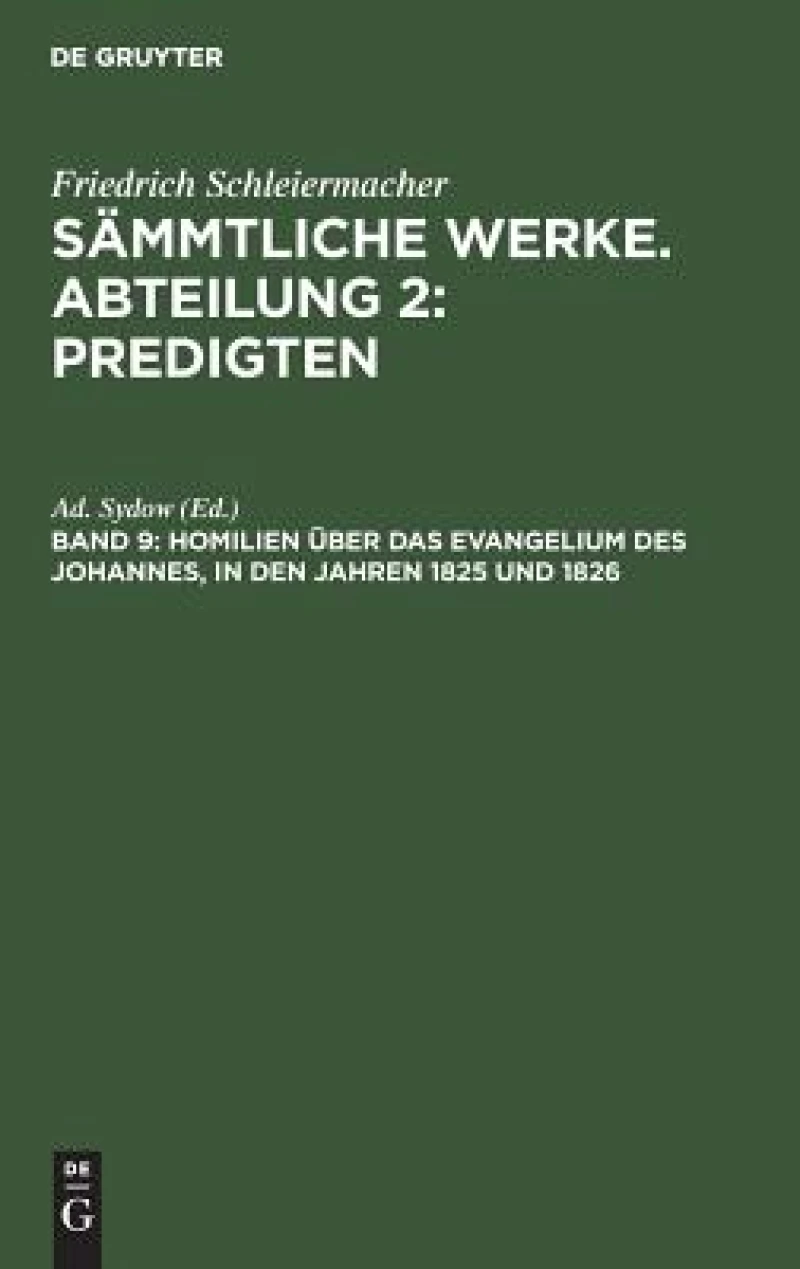 Homilien Über Das Evangelium Des Johannes, in Den Jahren 1825 Und 1826