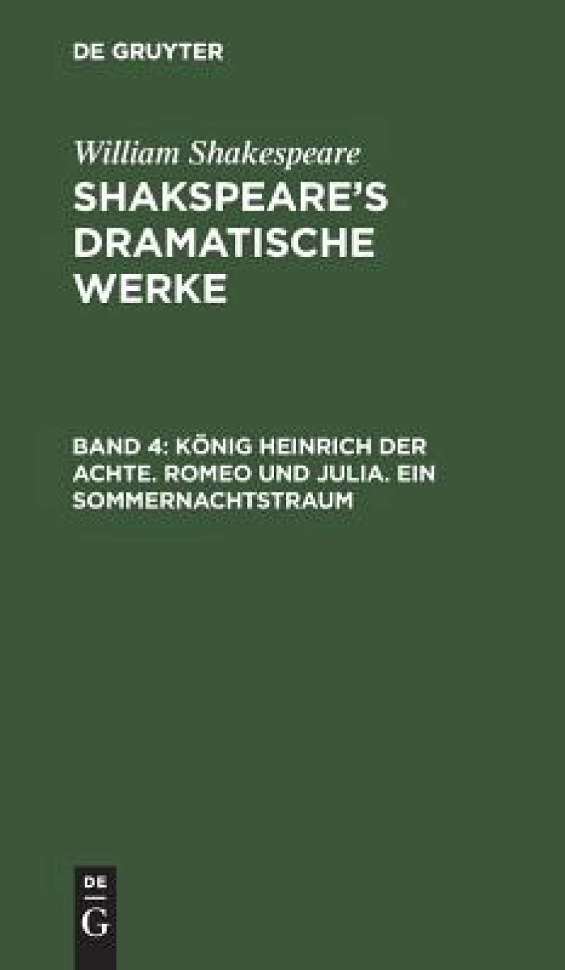 König Heinrich der Achte. Romeo und Julia. Ein Sommernachtstraum