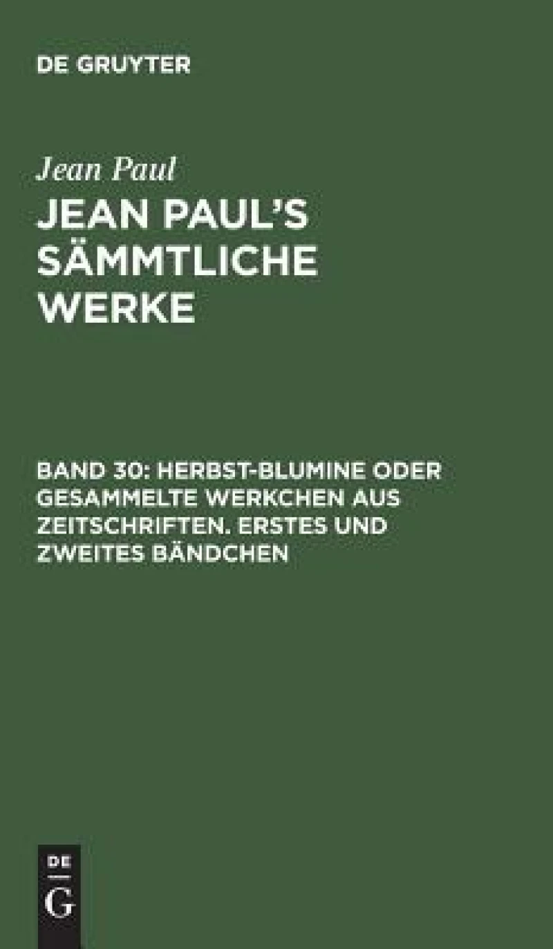 Herbst-Blumine oder gesammelte Werkchen aus Zeitschriften. Erstes und zweites Bändchen