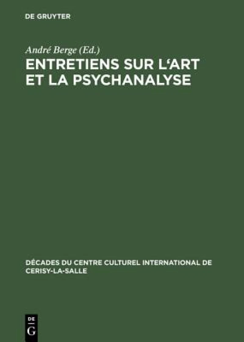 Entretiens Sur L''art Et La Psychanalyse