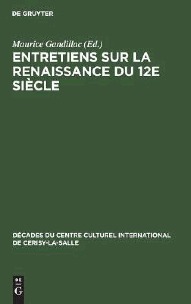 Entretiens Sur La Renaissance Du 12e Siècle