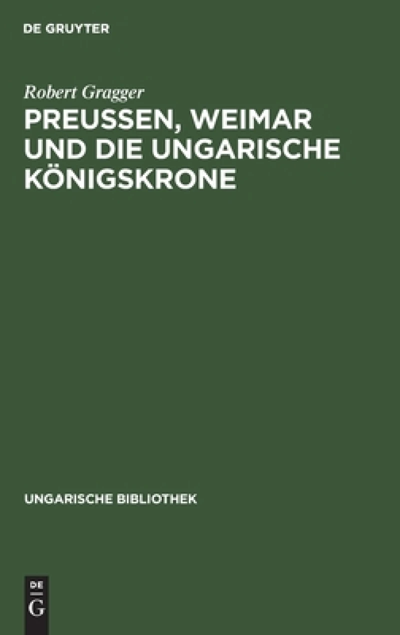 Preußen, Weimar und die ungarische Königskrone