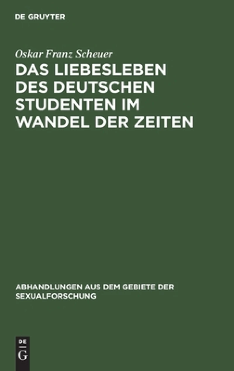 Liebesleben des deutschen Studenten im Wandel der Zeiten