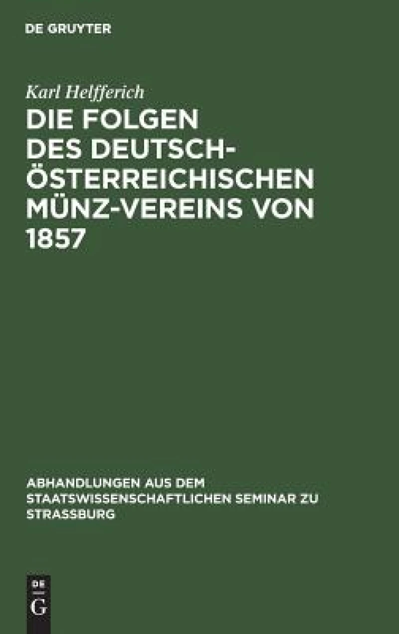 Folgen des deutsch-österreichischen Münz-Vereins von 1857