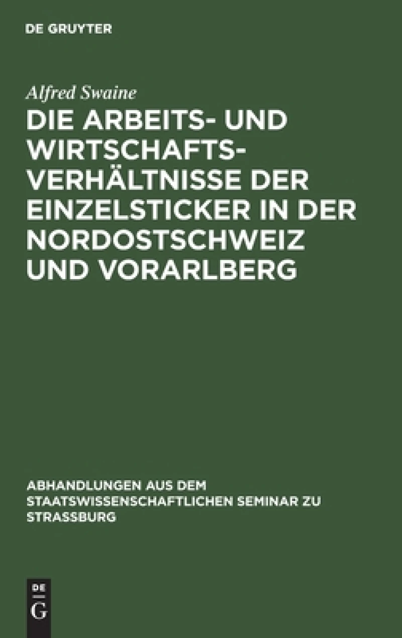 Arbeits- und Wirtschaftsverhältnisse der Einzelsticker in der Nordostschweiz und Vorarlberg