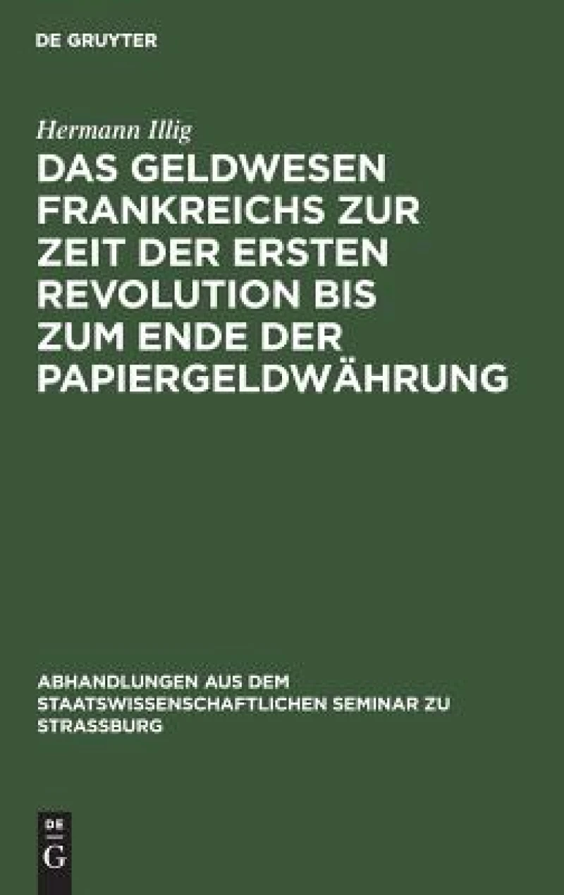 Geldwesen Frankreichs zur Zeit der ersten Revolution bis zum Ende der Papiergeldwährung