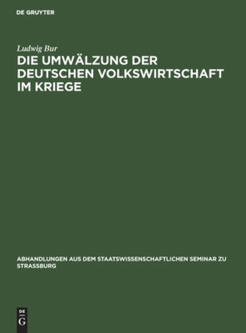 Umwälzung der deutschen Volkswirtschaft im Kriege