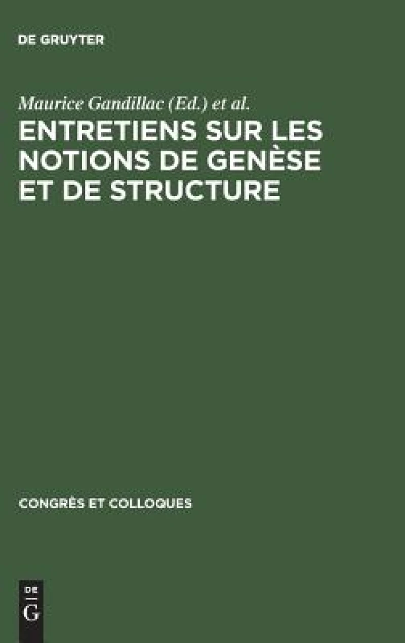 Entretiens Sur Les Notions De Genese Et De Structure