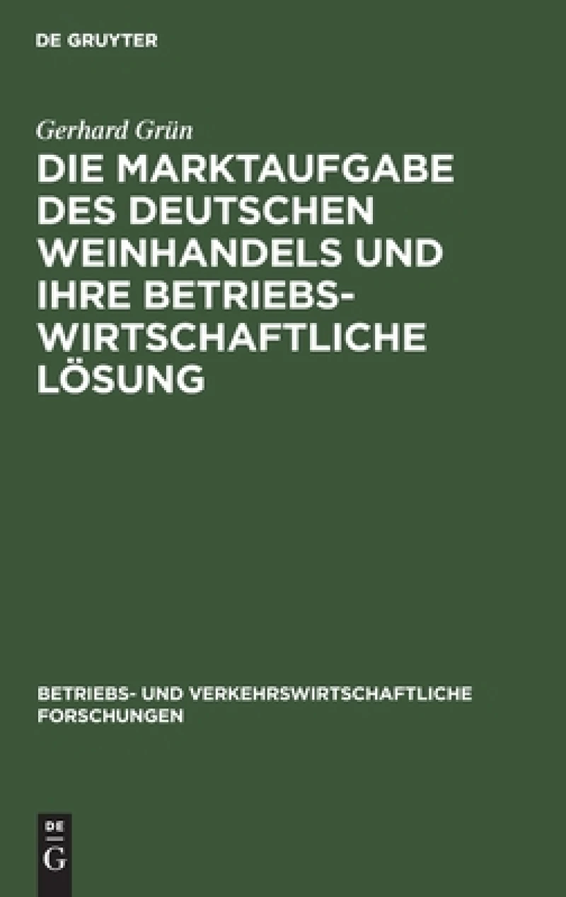 Marktaufgabe des deutschen Weinhandels und ihre betriebswirtschaftliche Lösung