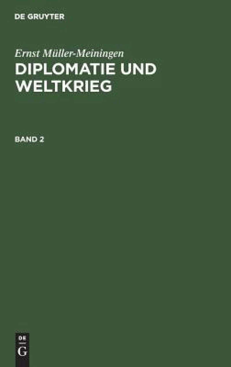 Diplomatie und Weltkrieg. Band 2