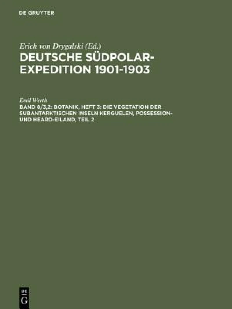 Botanik, Heft 3: Die Vegetation der subantarktischen Inseln Kerguelen, Possession- und Heard-Eiland, Teil 2