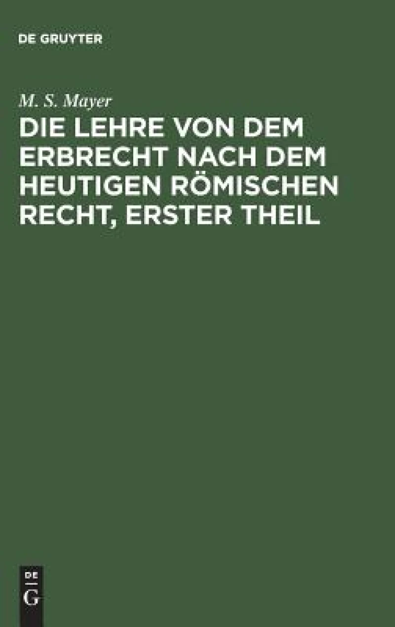 Lehre von dem Erbrecht nach dem heutigen Römischen Recht, erster Theil