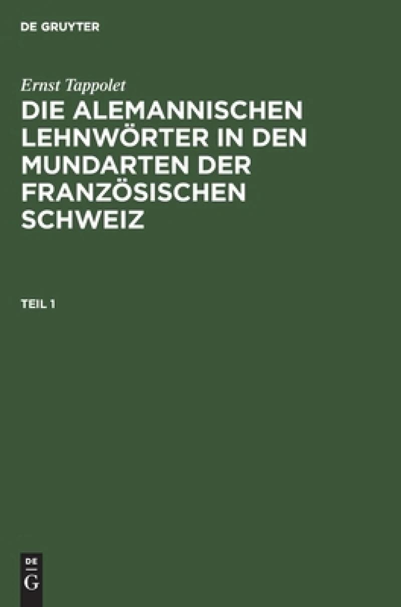 alemannischen Lehnwörter in den Mundarten der französischen Schweiz. Teil 1