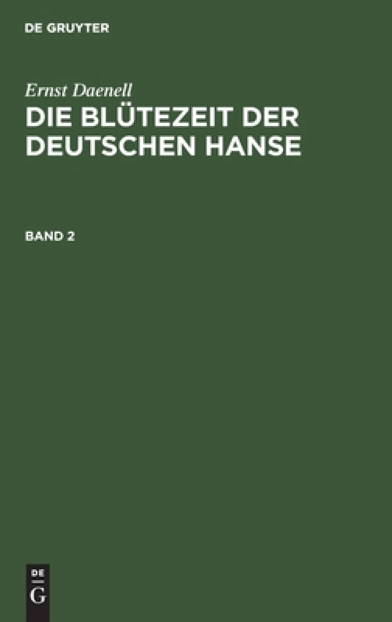 Blütezeit der deutschen Hanse. Band 2