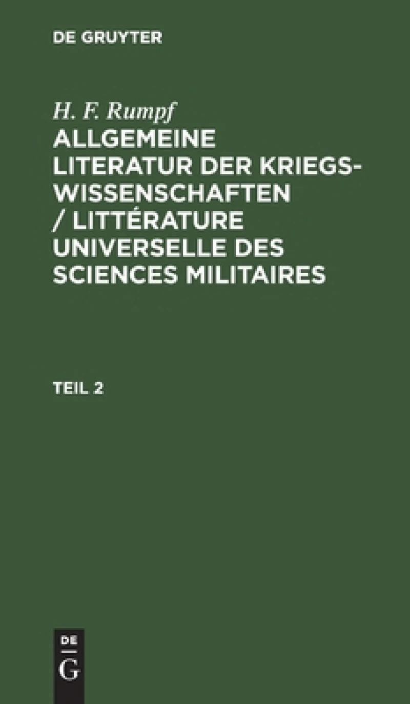 Allgemeine Literatur der Kriegswissenschaften / Littérature universelle des sciences militaires. Band 2