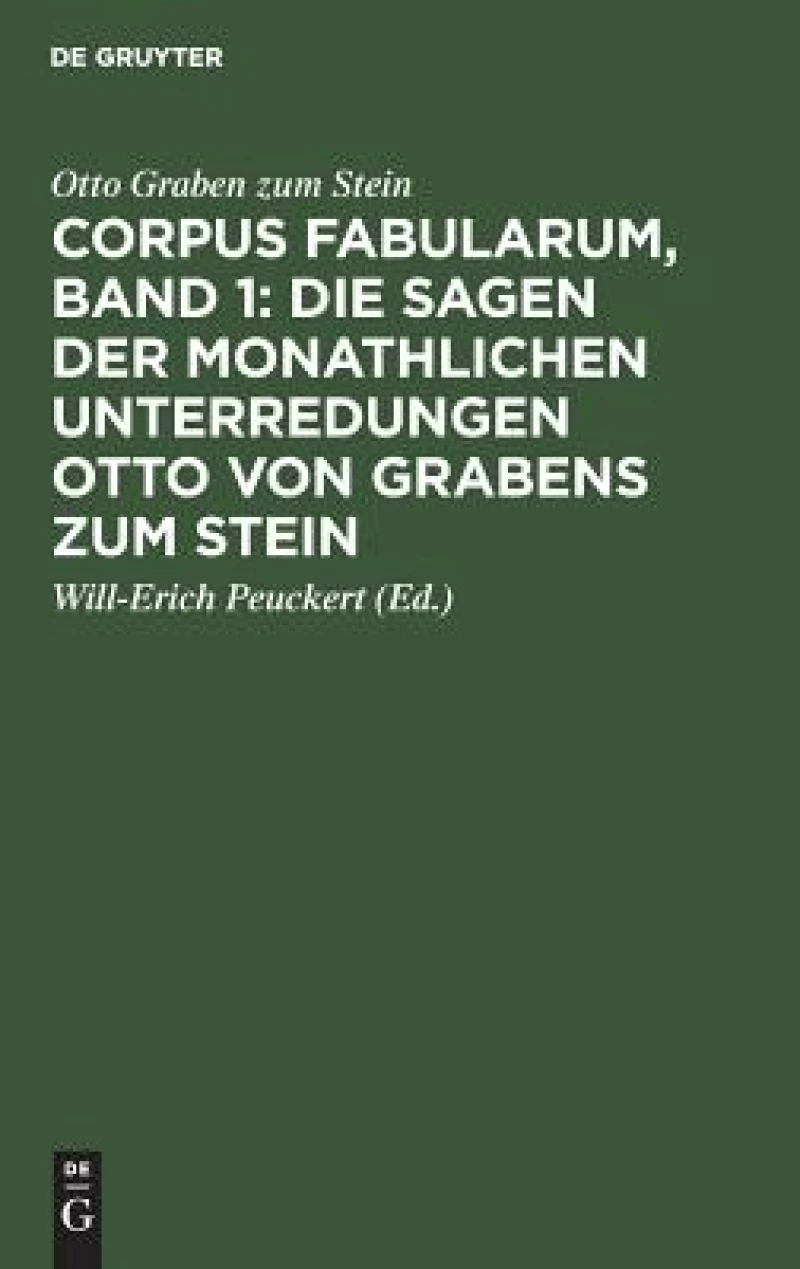 Corpus fabularum, Band 1: Die Sagen der monathlichen Unterredungen Otto von Grabens zum Stein