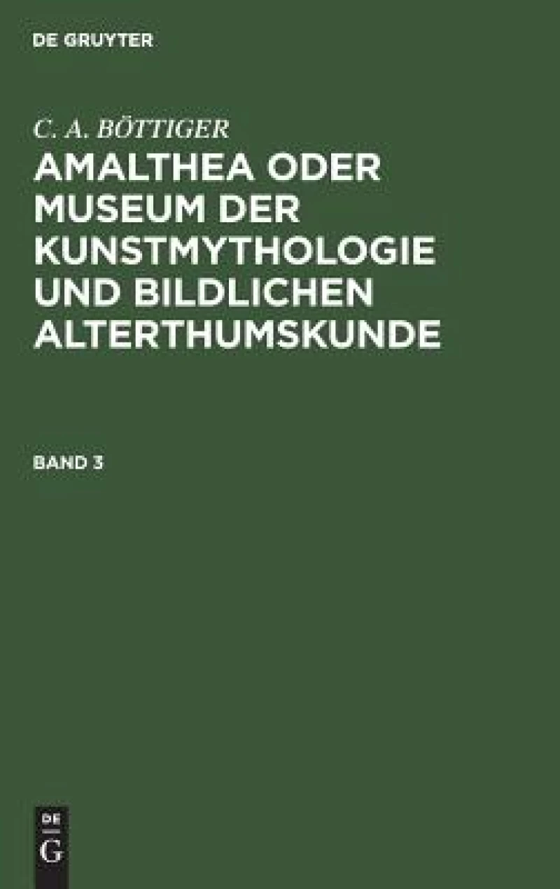 Amalthea oder Museum der Kunstmythologie und bildlichen Alterthumskunde. Band 3