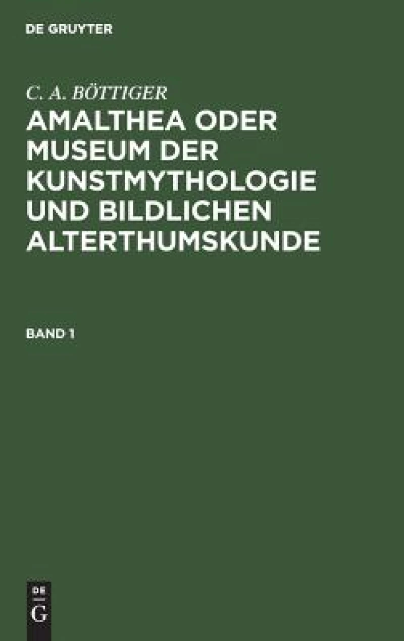 Amalthea oder Museum der Kunstmythologie und bildlichen Alterthumskunde. Band 1