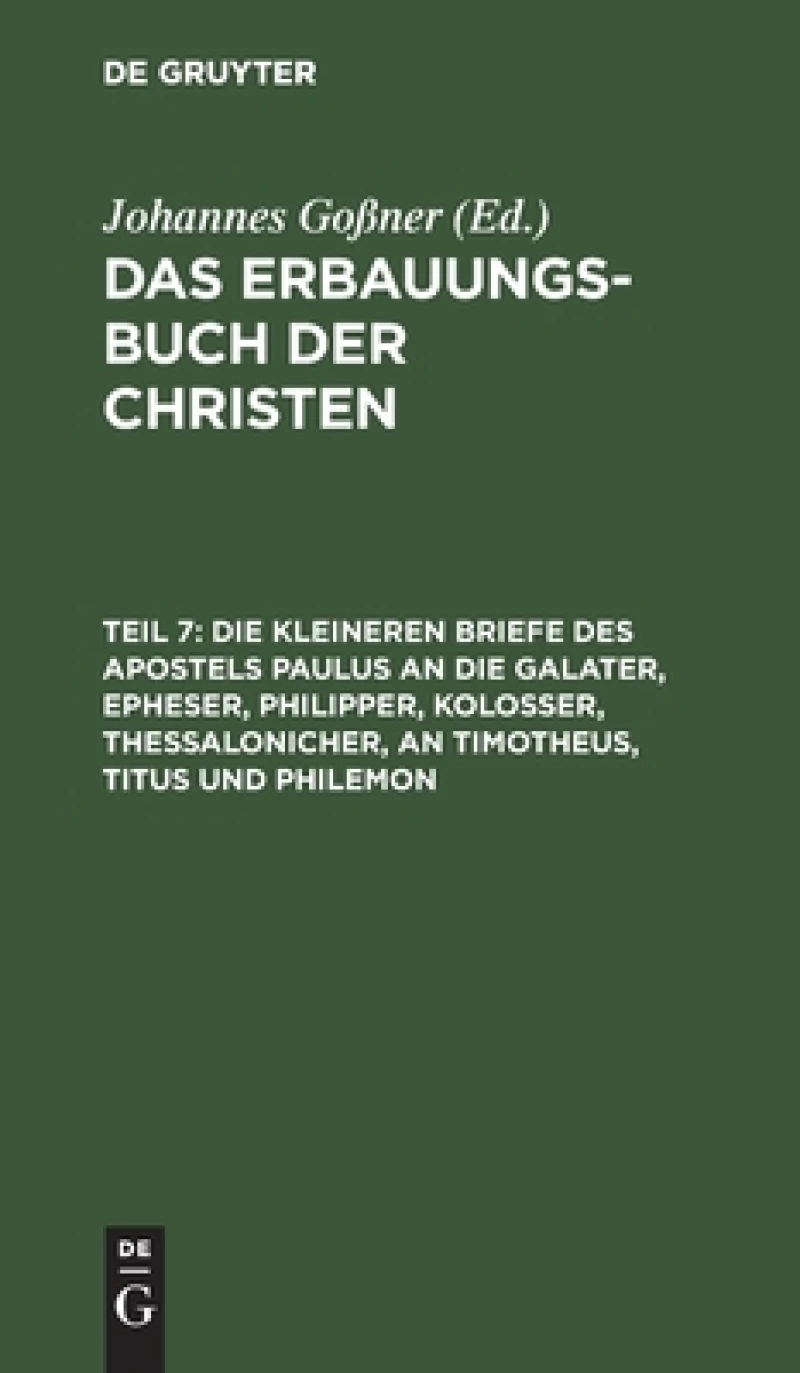 kleineren Briefe des Apostels Paulus an die Galater, Epheser, Philipper, Kolosser, Thessalonicher, an Timotheus, Titus und Philemon