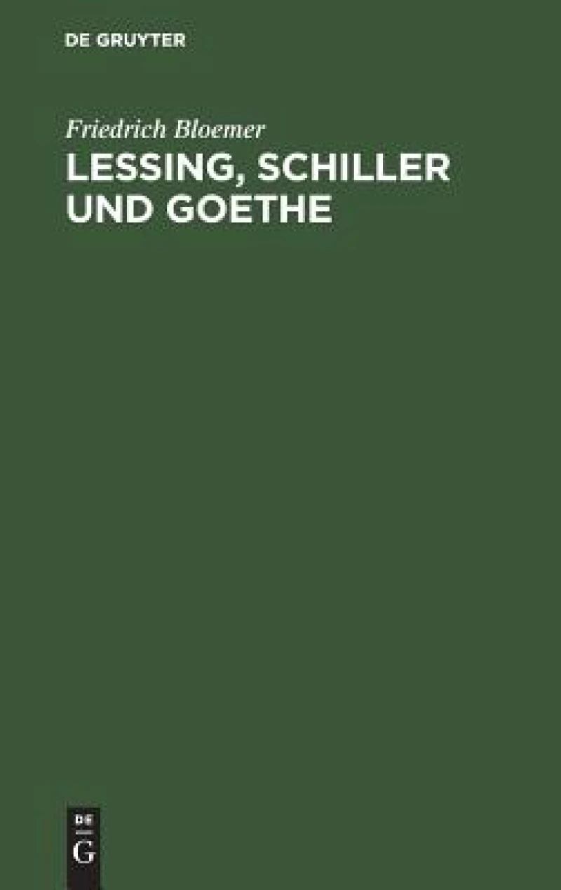 Lessing, Schiller und Goethe