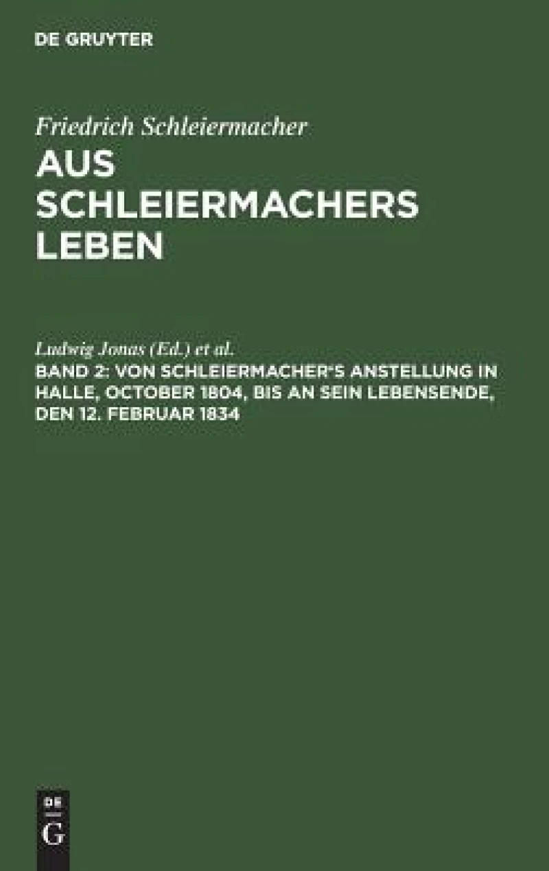 Von Schleiermacher''s Anstellung in Halle, October 1804, Bis an Sein Lebensende, Den 12. Februar 1834