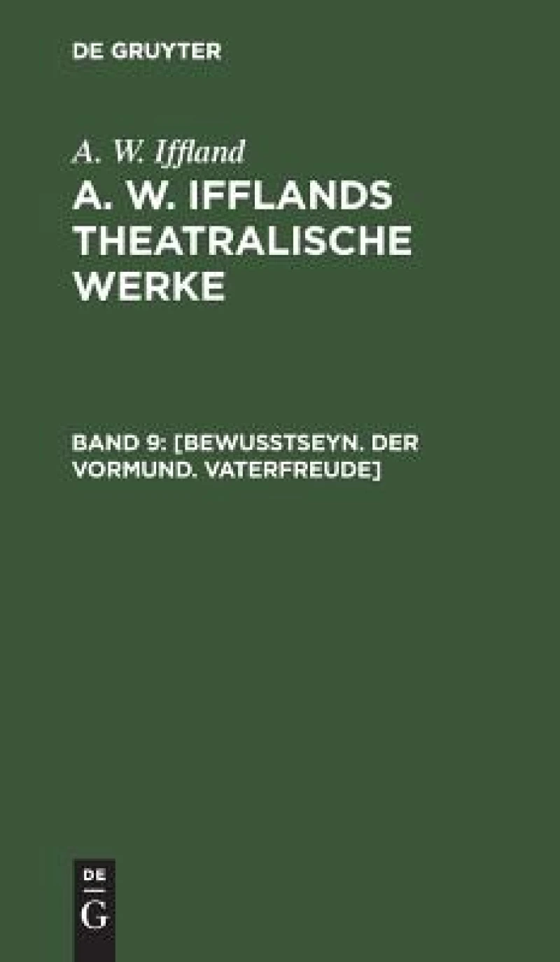 [Bewußtseyn. Der Vormund. Vaterfreude]