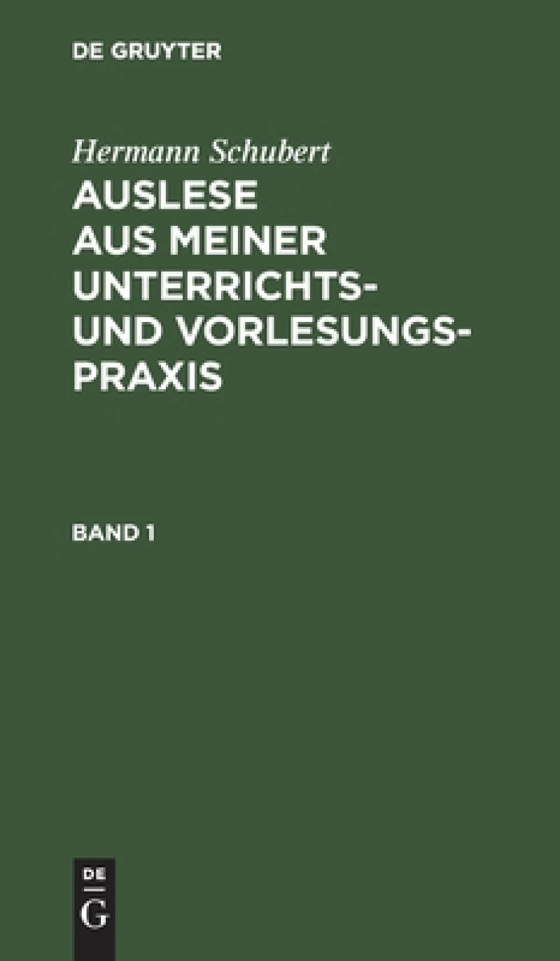 Auslese aus meiner Unterrichts- und Vorlesungspraxis. Band 1