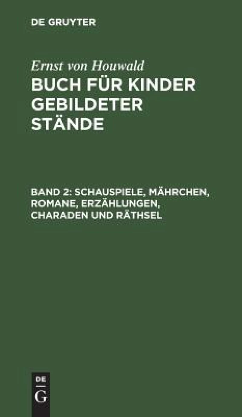 Schauspiele, Mährchen, Romane, Erzählungen, Charaden und Räthsel