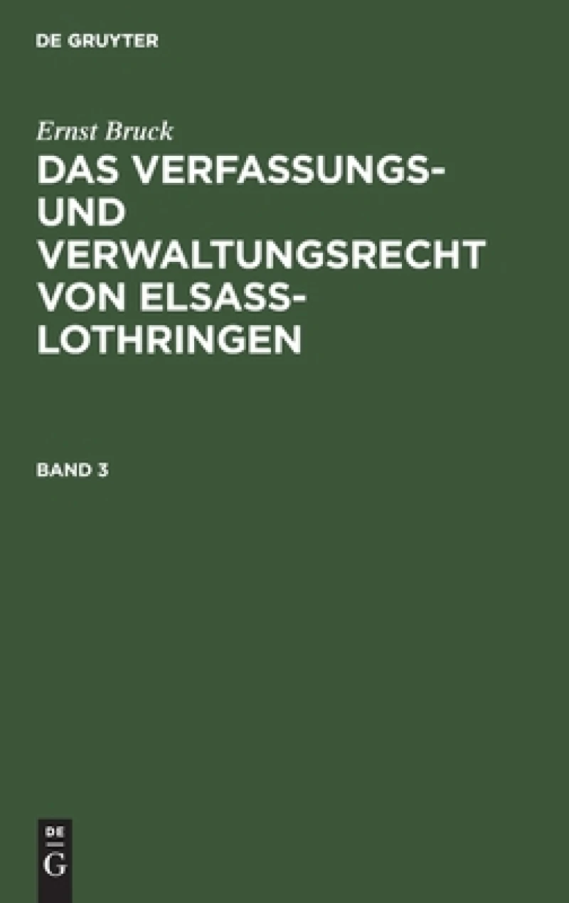 Das Verfassungs- und Verwaltungsrecht von Elsass-Lothringen