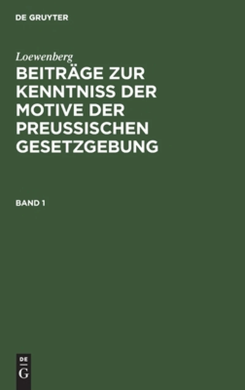 Beiträge zur Kenntniß der Motive der Preußischen Gesetzgebung. Band 1