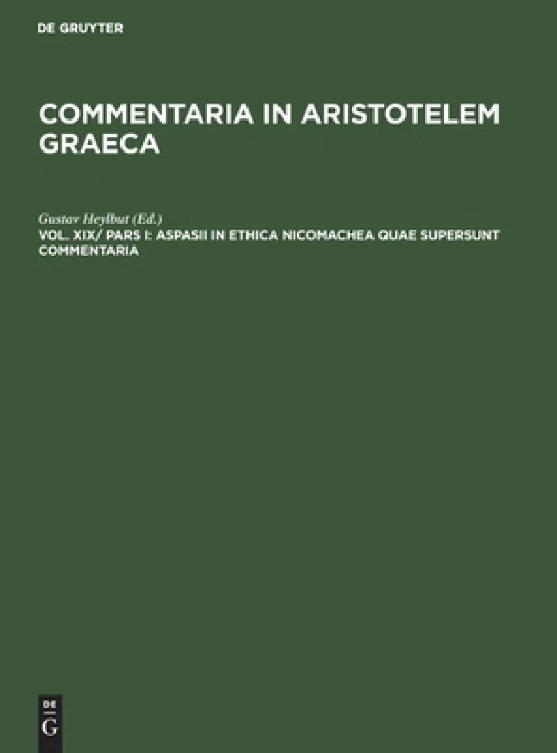 Aspasii in Ethica Nicomachea Quae Supersunt Commentaria