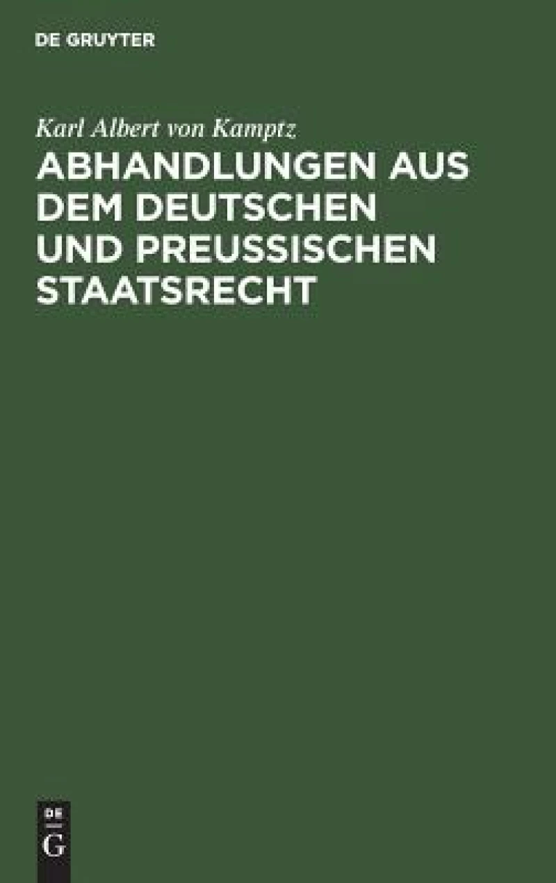 Abhandlungen aus dem Deutschen und Preußischen Staatsrecht
