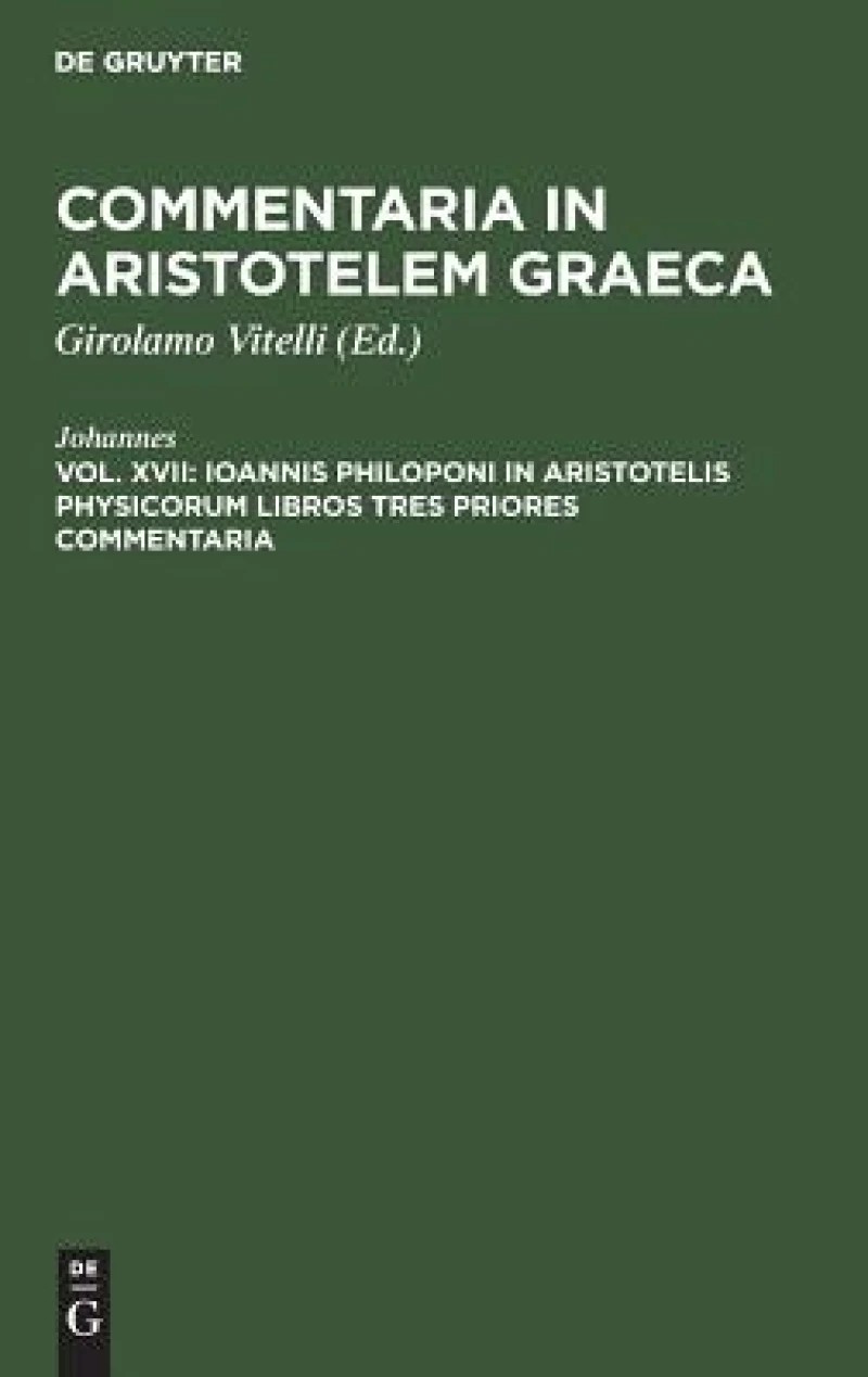 Ioannis Philoponi in Aristotelis Physicorum libros tres priores commentaria