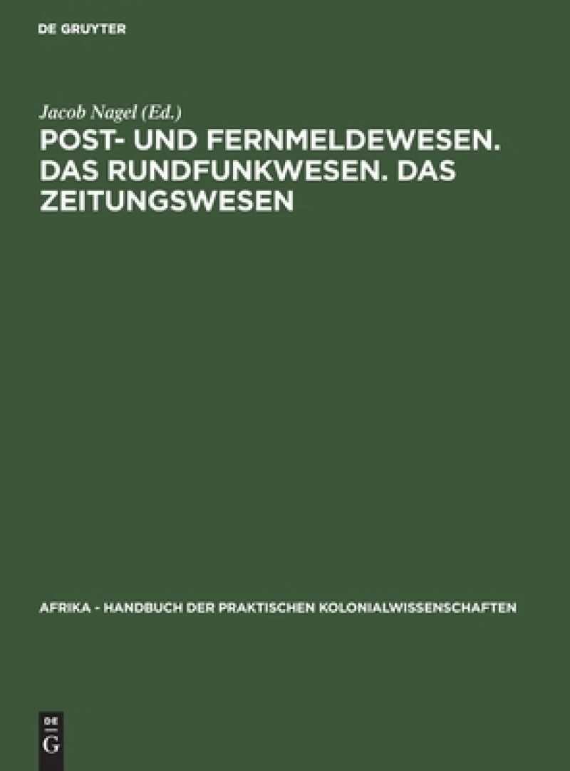 Post- und Fernmeldewesen. Das Rundfunkwesen. Das Zeitungswesen