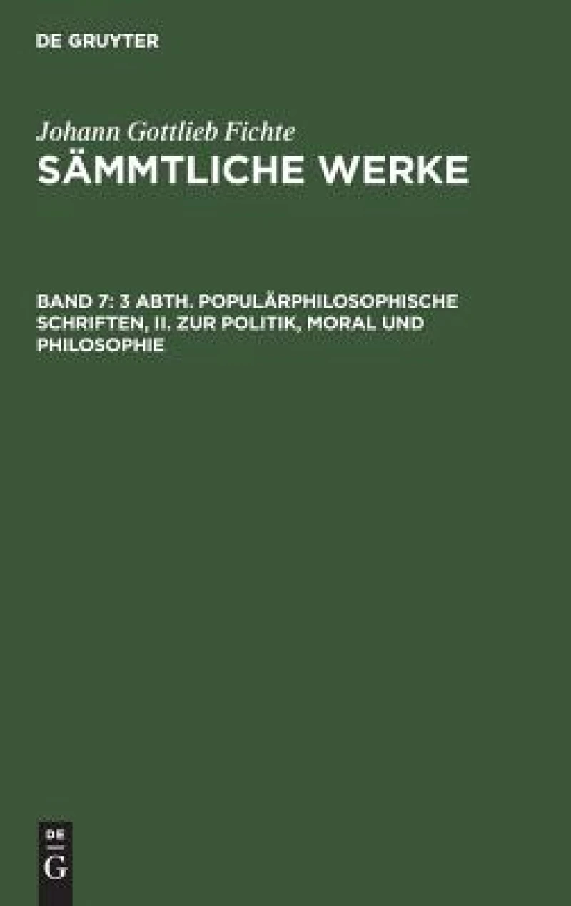 3 Abth. Populärphilosophische Schriften, II. Zur Politik, Moral und Philosophie