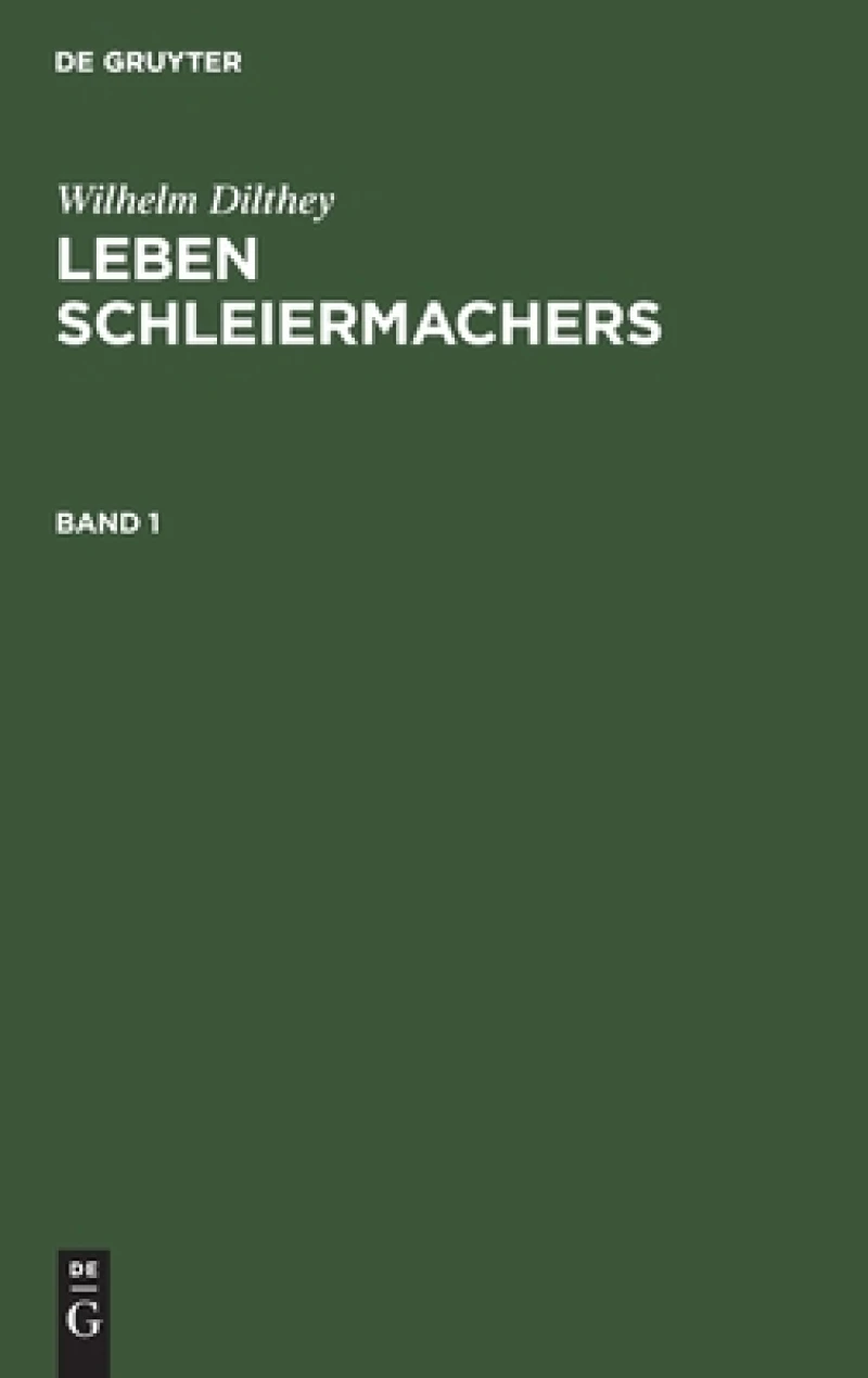 Leben Schleiermachers. Band 1