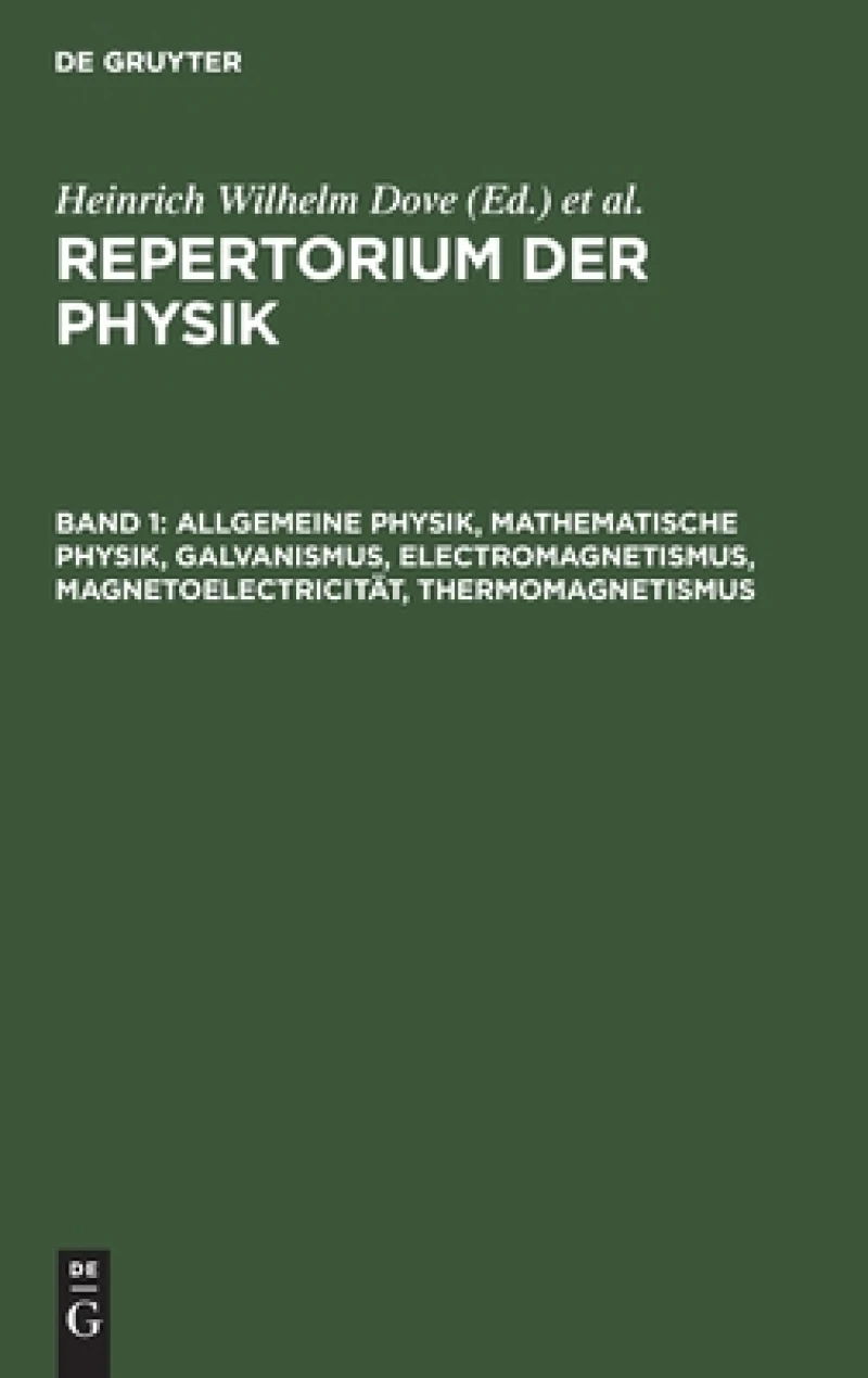 Allgemeine Physik, Mathematische Physik, Galvanismus, Electromagnetismus, Magnetoelectricität, Thermomagnetismus