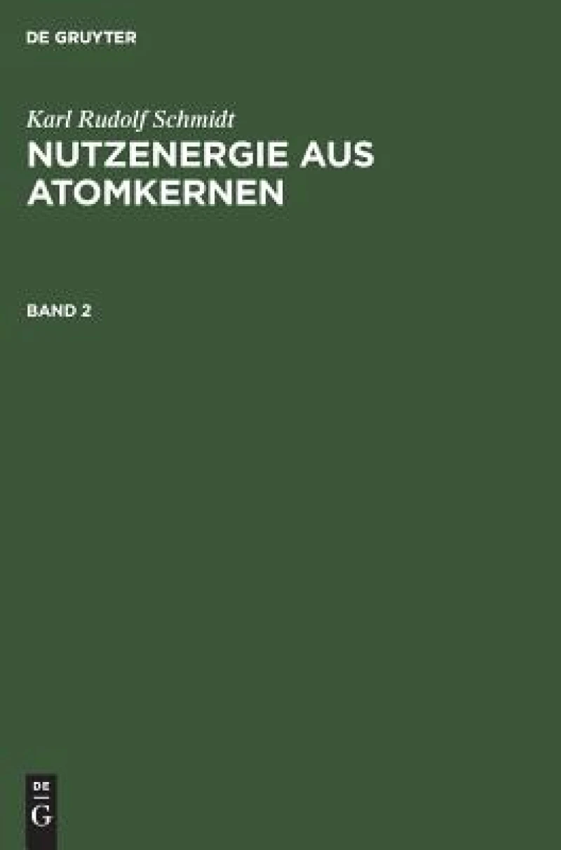 Nutzenergie aus Atomkernen. Band 2