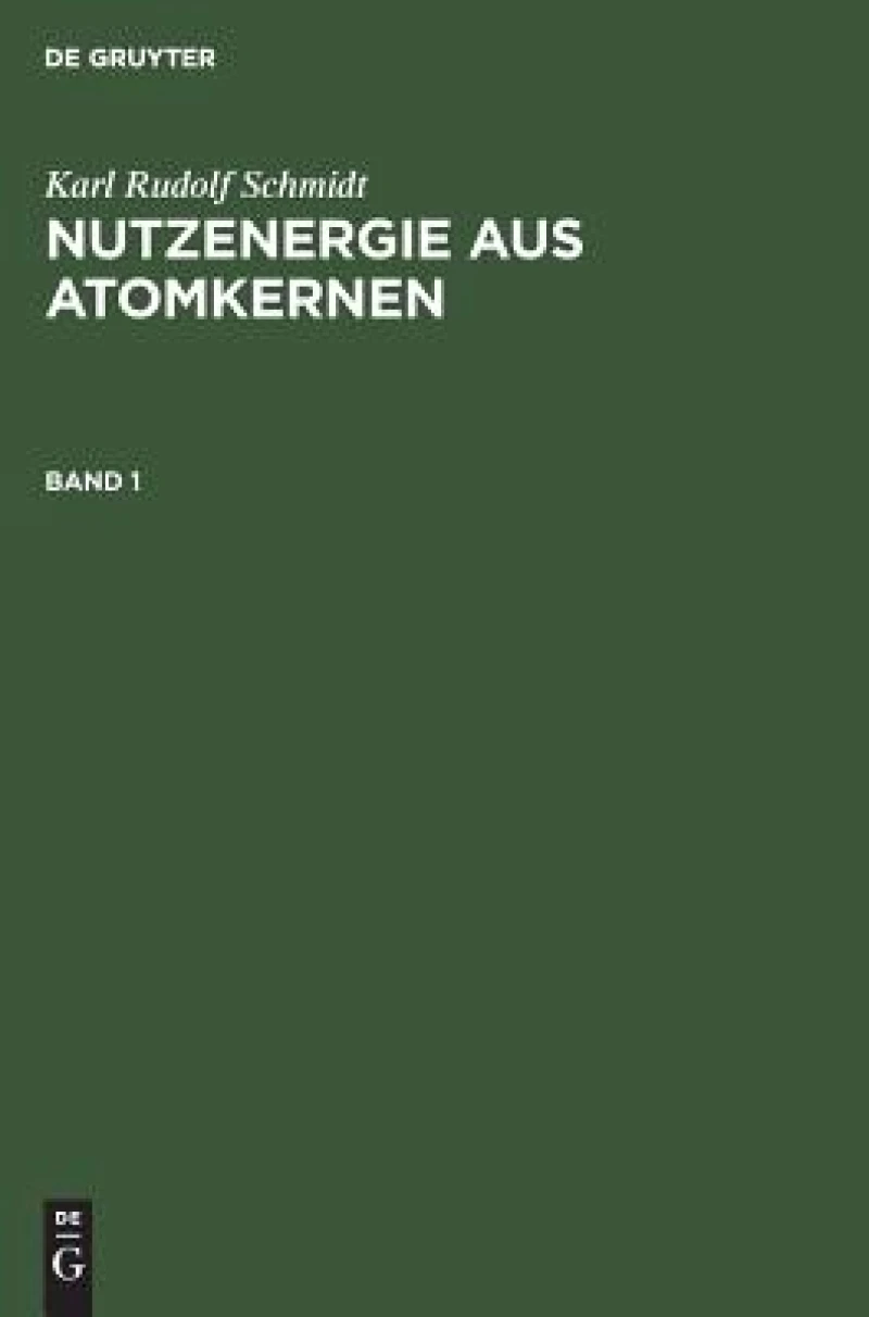 Nutzenergie aus Atomkernen. Band 1