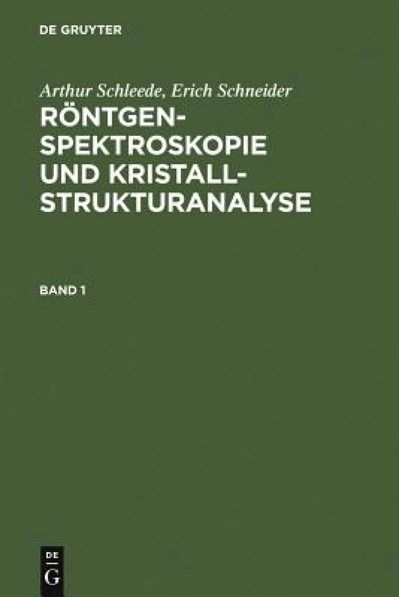 Röntgenspektroskopie und Kristallstrukturanalyse. Band 1