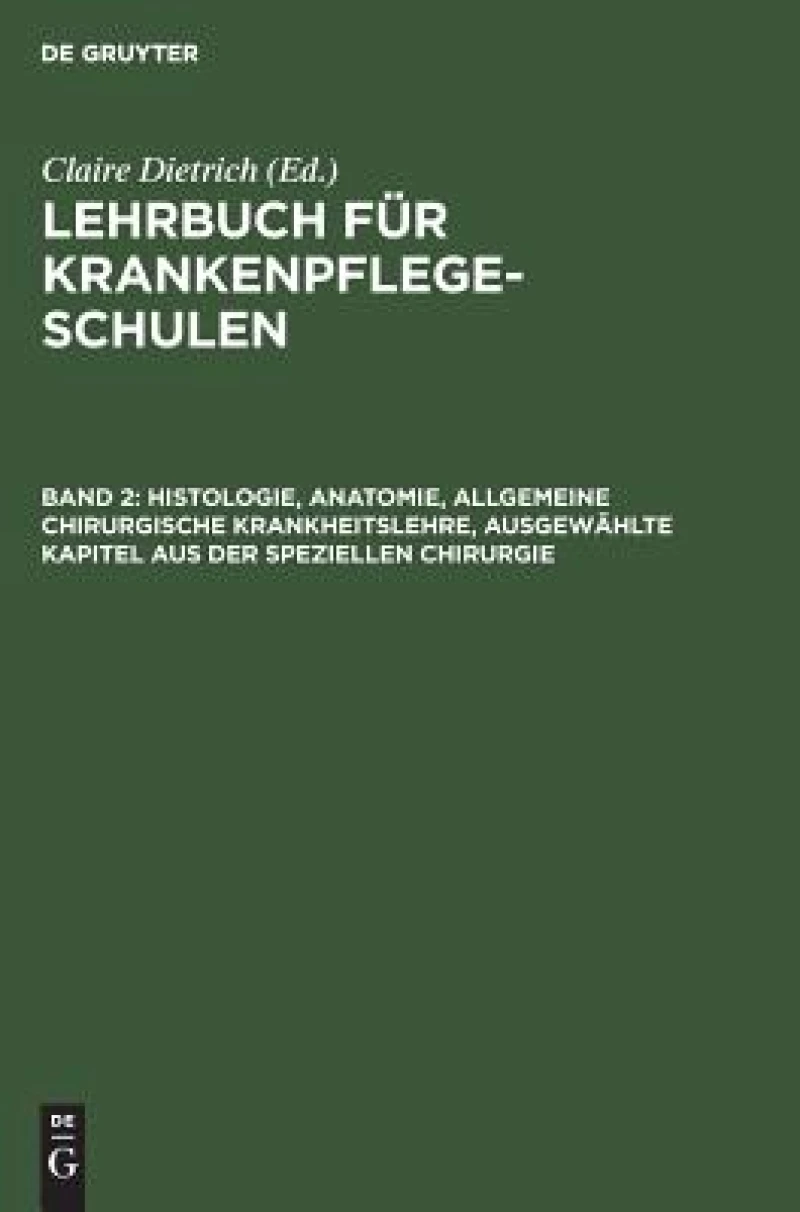 Histologie, Anatomie, Allgemeine Chirurgische Krankheitslehre, Ausgewählte Kapitel Aus Der Speziellen Chirurgie