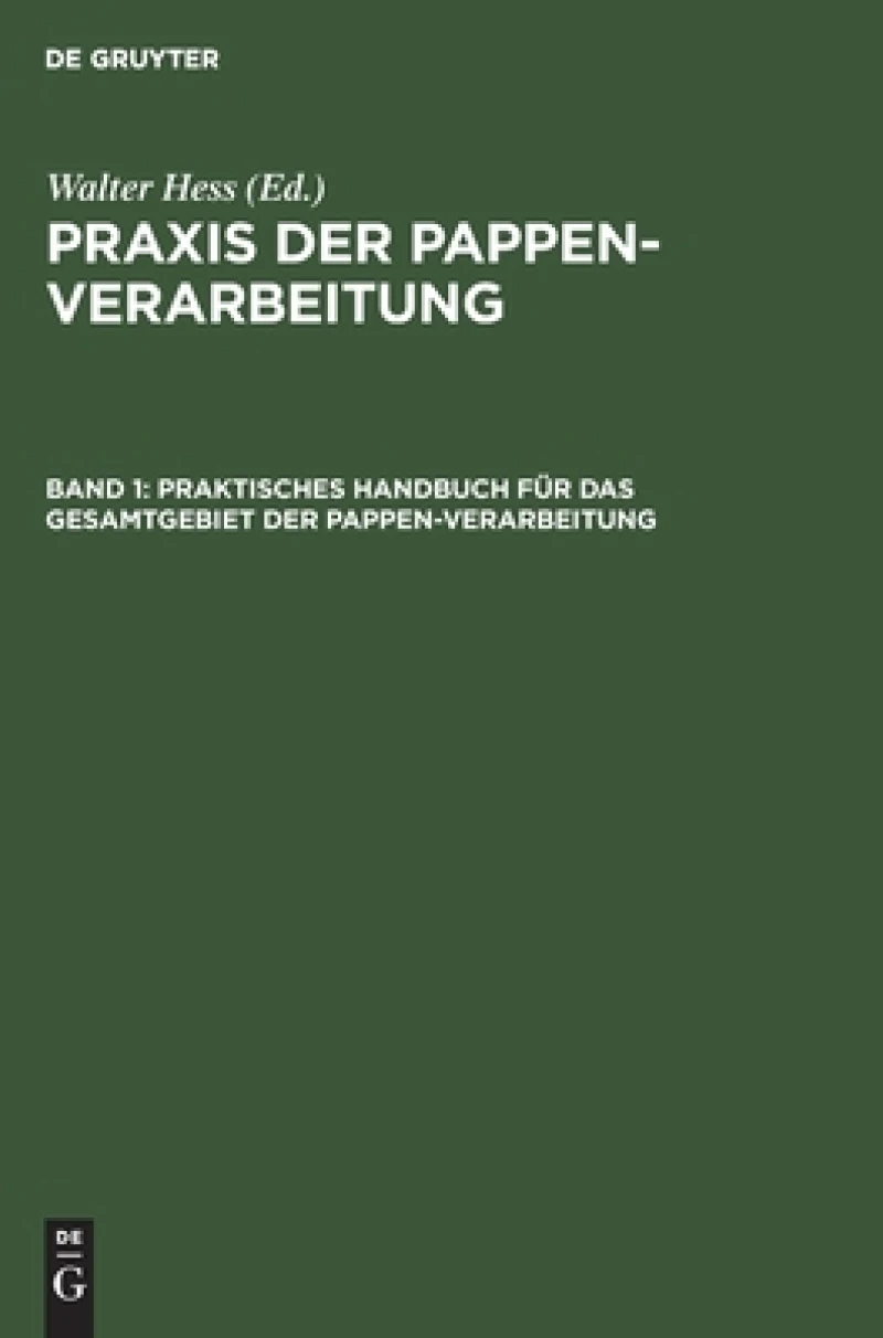 Praktisches Handbuch Für Das Gesamtgebiet Der Pappen-verarbeitung