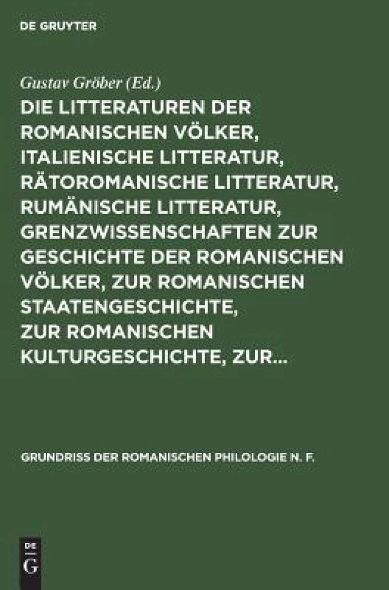 Litteraturen der romanischen Völker, italienische Litteratur, rätoromanische Litteratur, rumänische Litteratur, Grenzwissenschaften zur Geschichte der romanischen Völker, zur romanischen Staatengeschichte, zur romanischen Kulturgeschichte, zur...